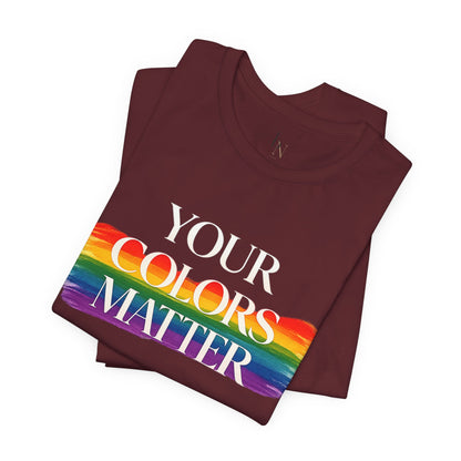 Your Colors Matter Pride Tee