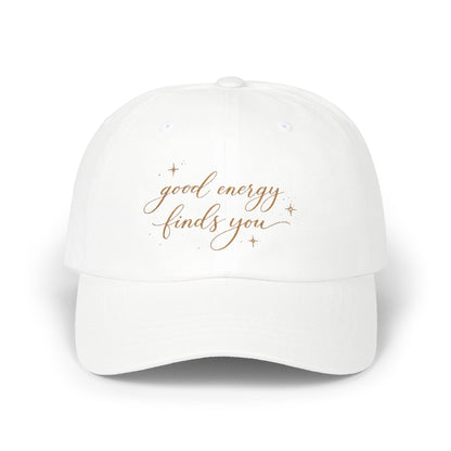 good energy finds you Dad Cap | embroidered script hat