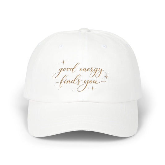 good energy finds you Dad Cap | embroidered script hat
