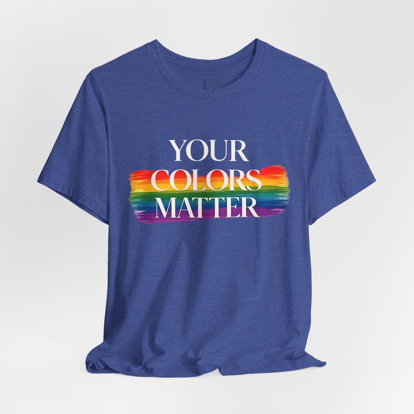 Your Colors Matter Pride Tee