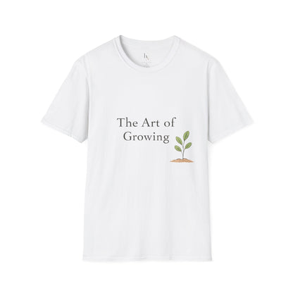 The Art of Growing T-Shirt