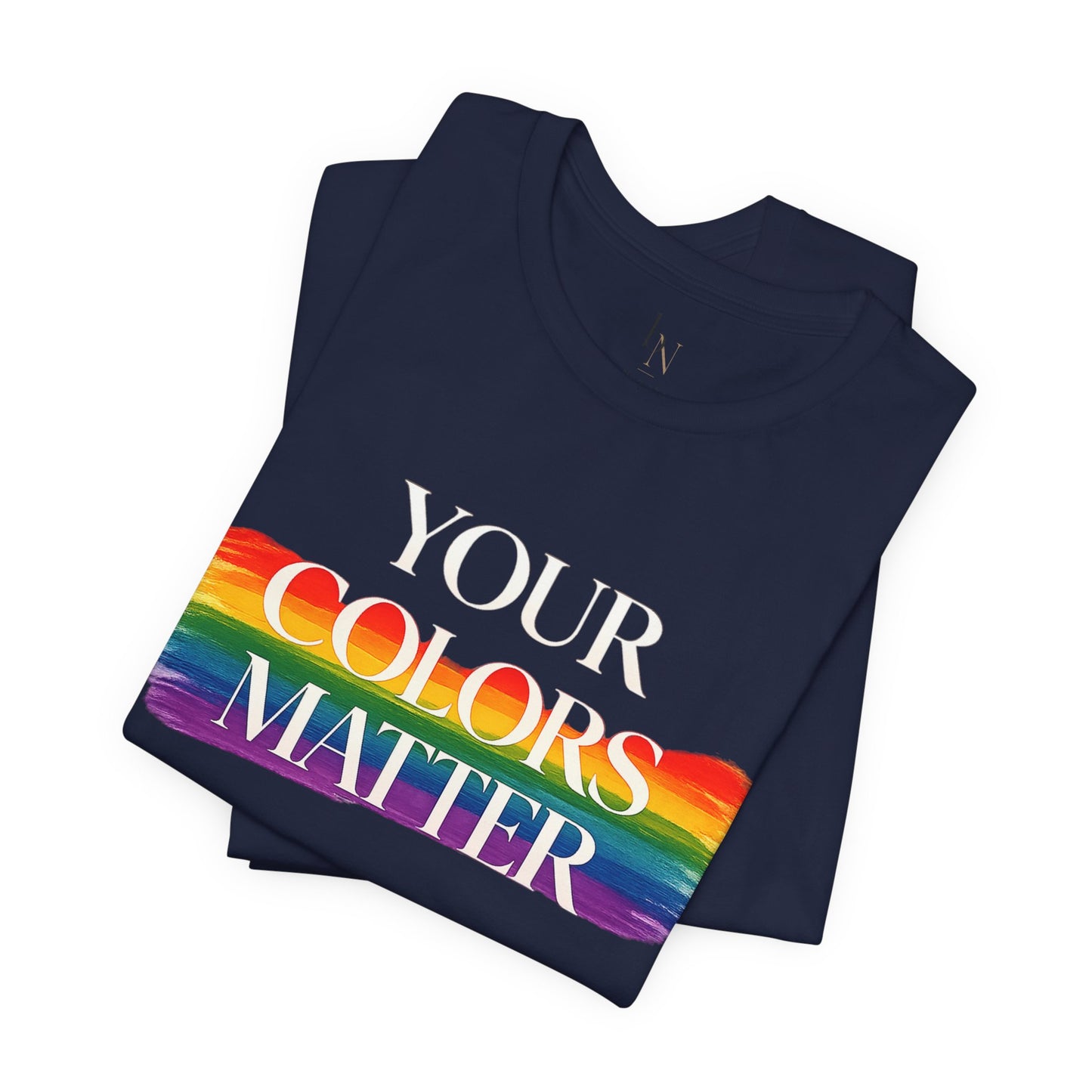Your Colors Matter Pride Tee