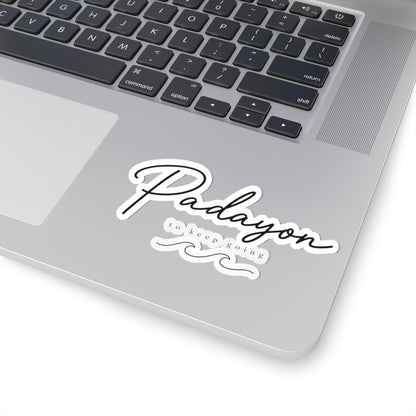 Padayon script sticker | Kiss-cut vinyl decal, inspirational phrase