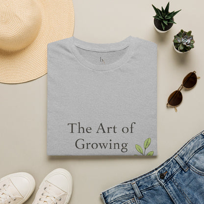 The Art of Growing T-Shirt