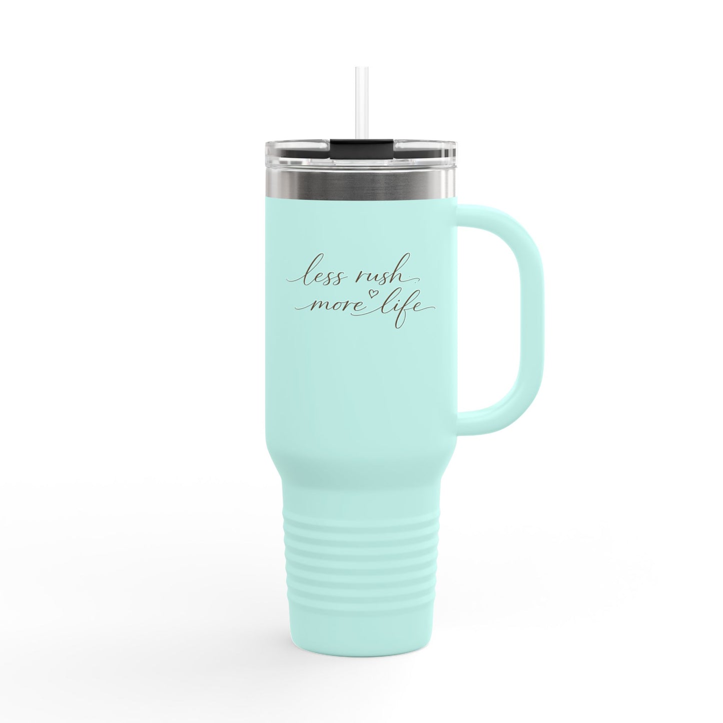 Less Rush More Life travel mug | 40oz insulated tumbler
