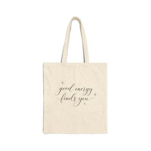 Good Energy Finds You Tote Bag | Script Calligraphy Canvas Tote