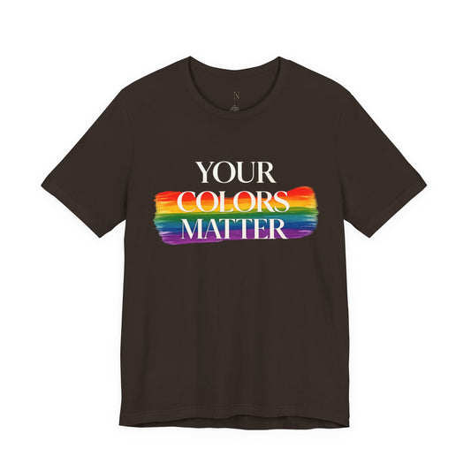 Your Colors Matter Pride Tee