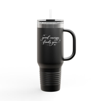 Good Energy Finds You Travel Mug | 40oz Insulated Tumbler