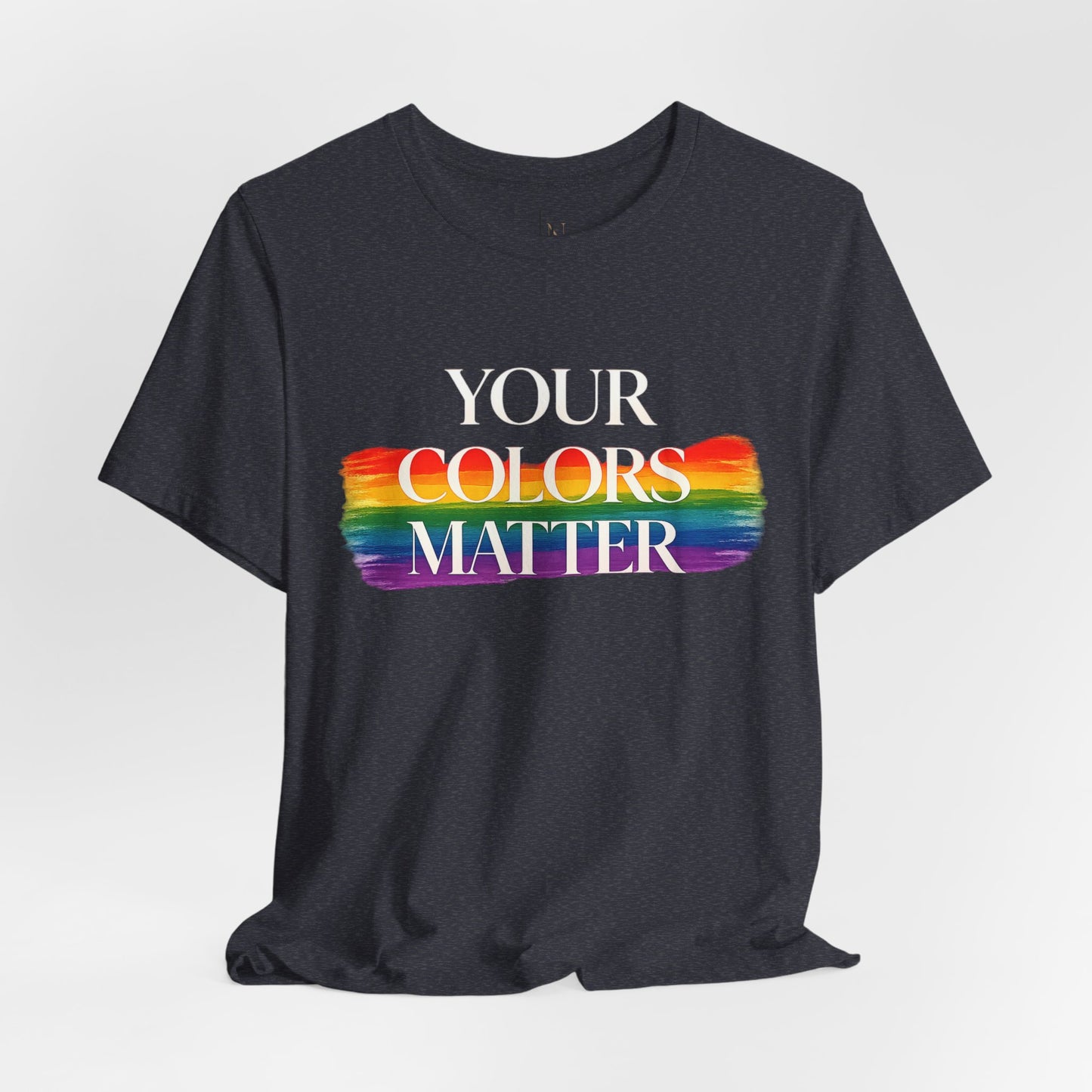 Your Colors Matter Pride Tee