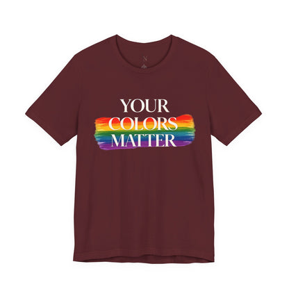 Your Colors Matter Pride Tee
