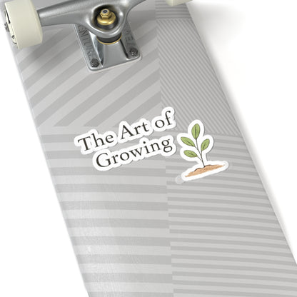 The Art of Growing plant sticker | Kiss-cut