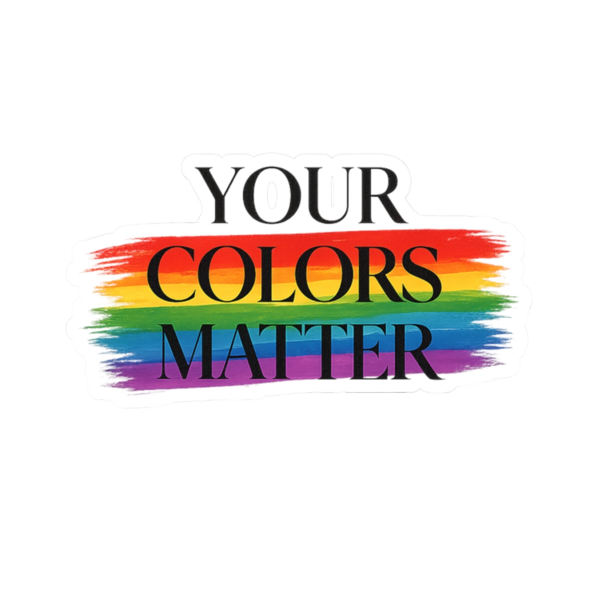 Your Colors Matter kiss-cut sticker