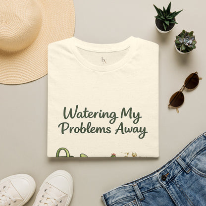 Watering My Problems Away T-Shirt