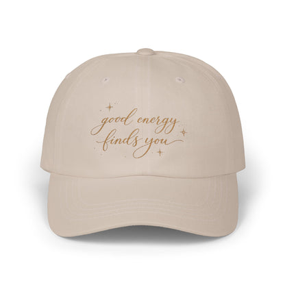 good energy finds you Dad Cap | embroidered script hat