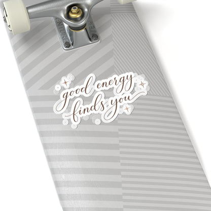 good energy finds you Kiss-Cut Stickers | Script mantra sticker, sparkle accents