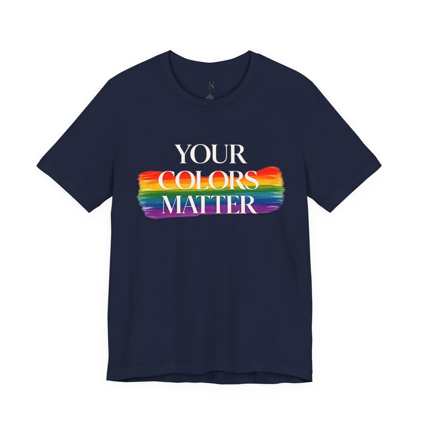 Your Colors Matter Pride Tee