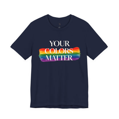 Your Colors Matter Pride Tee