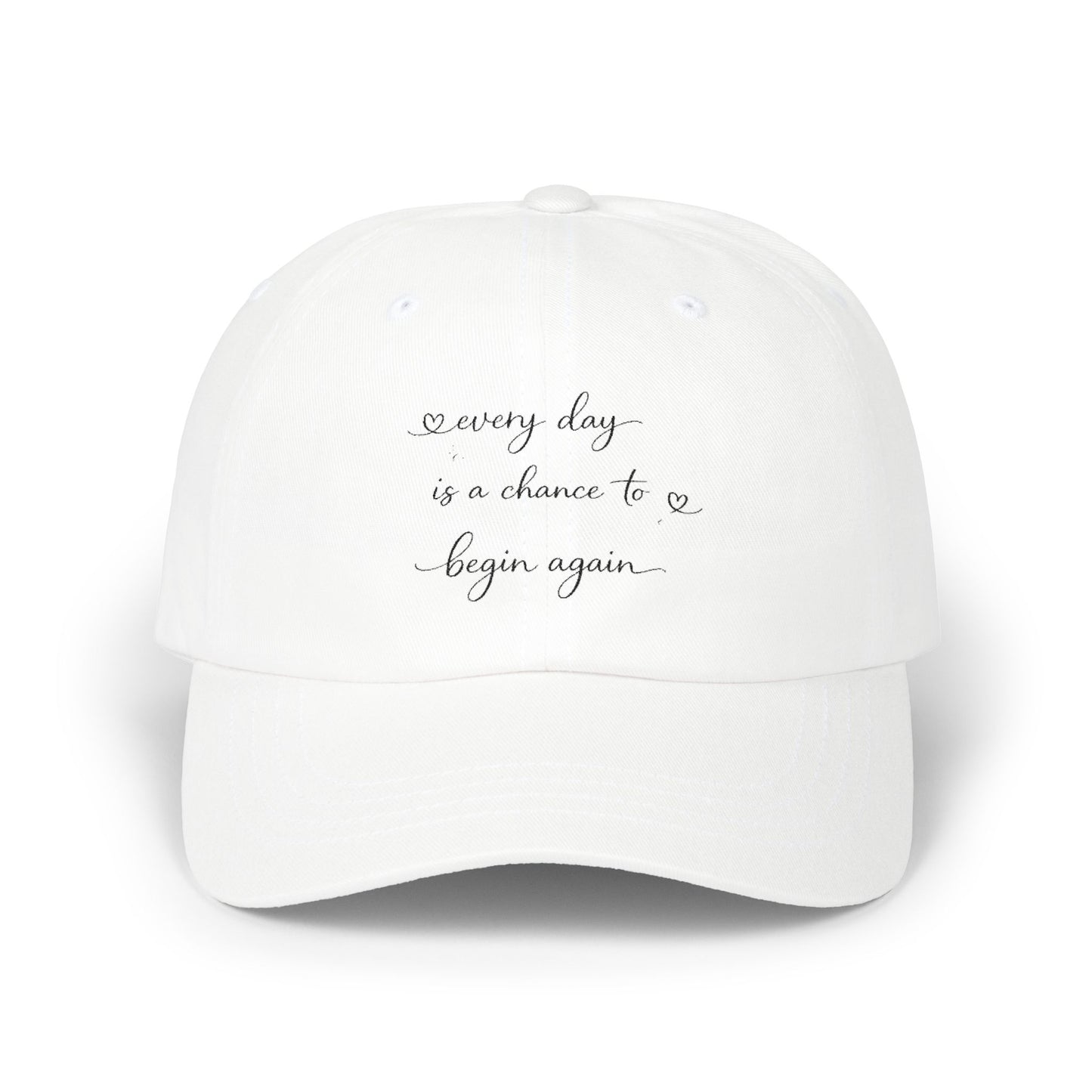 every day is a chance to begin again Dad Cap | embroidered script baseball hat