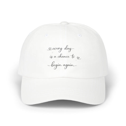 every day is a chance to begin again Dad Cap | embroidered script baseball hat