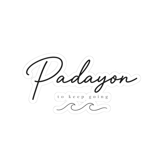 Padayon script sticker | Kiss-cut vinyl decal, inspirational phrase