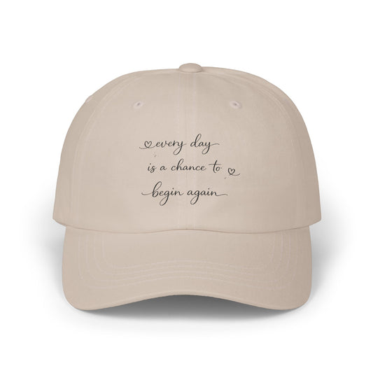 every day is a chance to begin again Dad Cap | embroidered script baseball hat