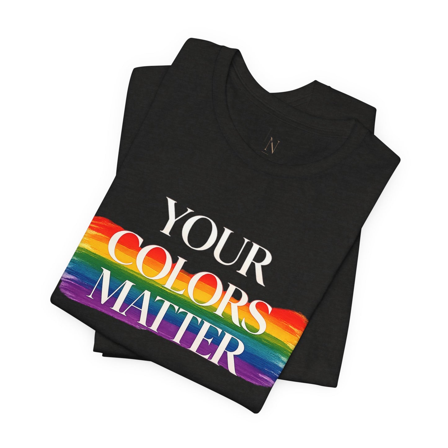 Your Colors Matter Pride Tee