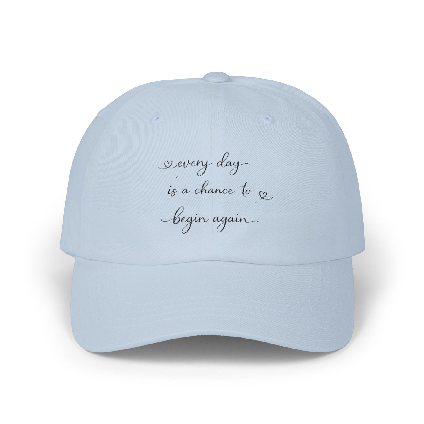 every day is a chance to begin again Dad Cap | embroidered script baseball hat
