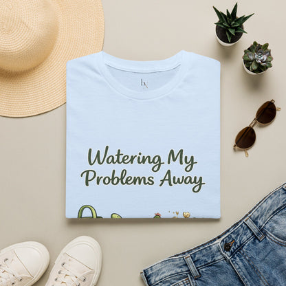 Watering My Problems Away T-Shirt